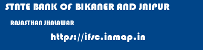 STATE BANK OF BIKANER AND JAIPUR  RAJASTHAN JHALAWAR    ifsc code